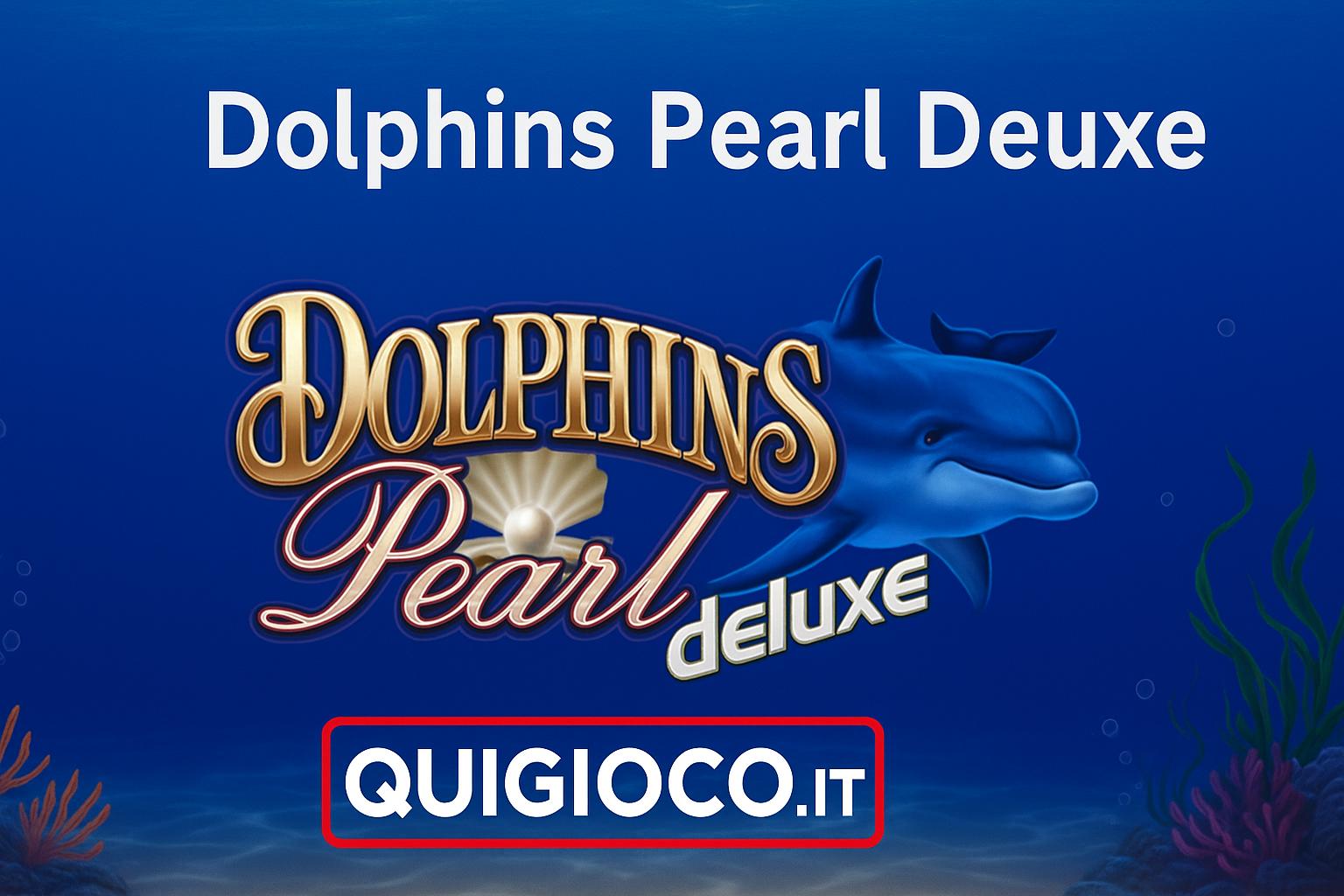Dolphins Pearl Deluxe la nuova Slot a tema marino
