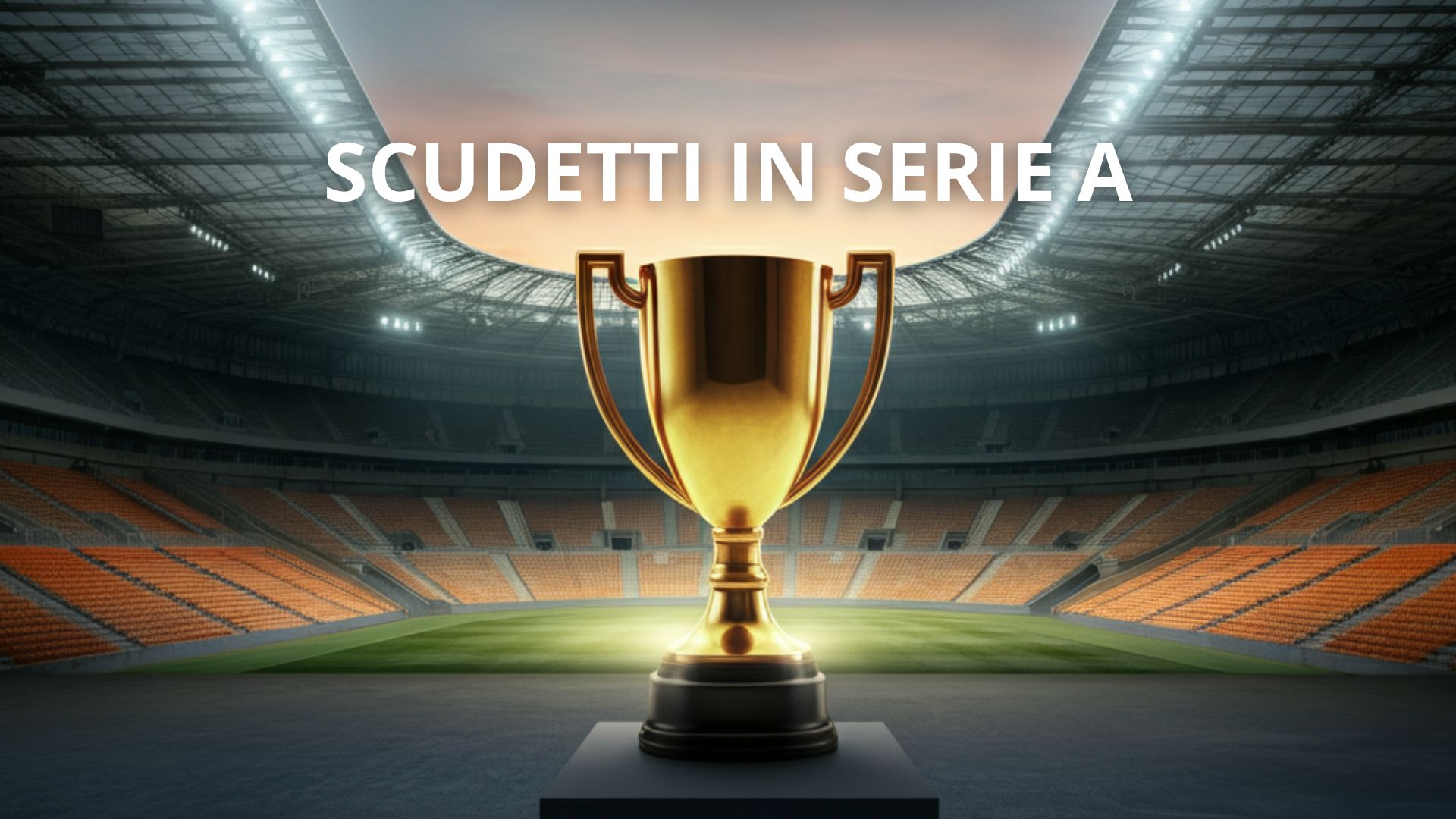 Scudetti in Serie A: chi ne ha vinti di più?