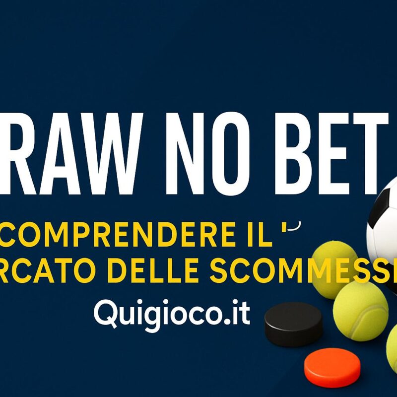 Grafica promozionale “Draw No Bet” con scritta bianca e gialla su sfondo blu e palloni sportivi (calcio, tennis, hockey) accanto al logo Quigioco.it.