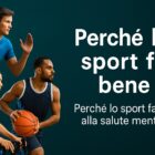 Tre atleti in azione su sfondo verde scuro: una ciclista, un corridore e un giocatore di basket, accanto alla scritta Perché lo sport fa bene alla salute mentale