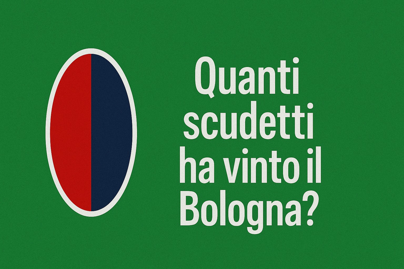 Quanti scudetti ha vinto il Bologna: storia, trofei e curiosità
