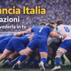 Mischia di rugby Francia-Italia vista di spalle con scritta “Francia Italia 6 Nazioni dove vederla in tv”, immagine collegata all’articolo del blogo di quigioco 6 Nazioni Francia Italia.
