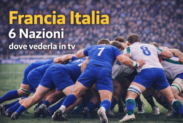 Mischia di rugby Francia-Italia vista di spalle con scritta “Francia Italia 6 Nazioni dove vederla in tv”, immagine collegata all’articolo del blogo di quigioco 6 Nazioni Francia Italia.