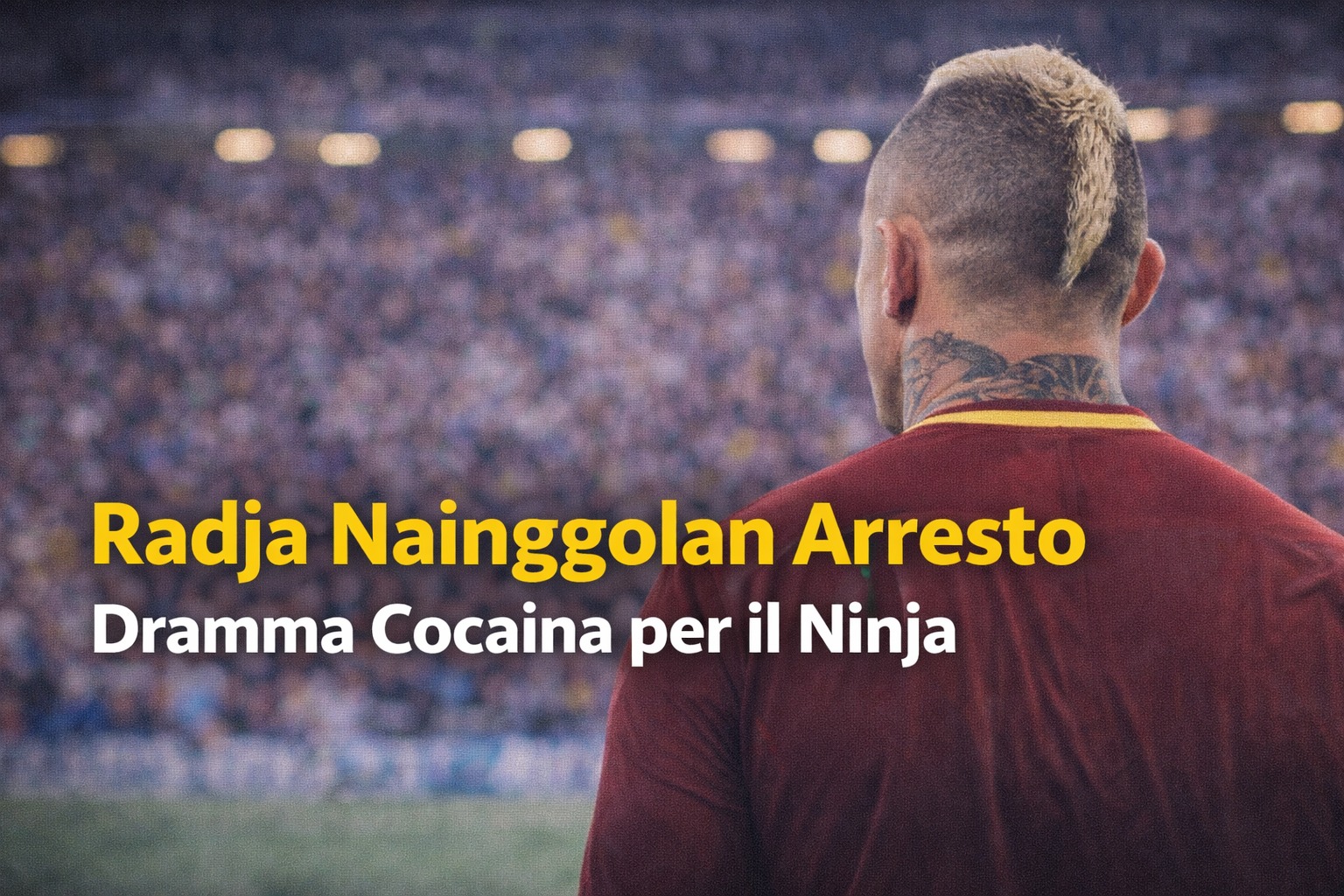 Radja Nainggolan Arresto: Ex Roma in Manette per Cocaina