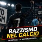 Razzismo nel calcio: giocatore di spalle con pugno alzato in stadio notturno, cartelli contro il razzismo e grafica sportiva con titolo in evidenza