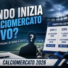 Quando inizia il calciomercato estivo 2026: grafica con calendario Serie A, B e C e scritta Calciomercato 2026