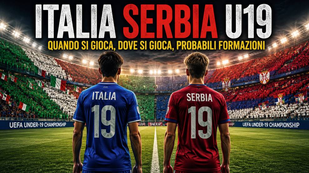 Italia Serbia U19: orario e probabili formazioni