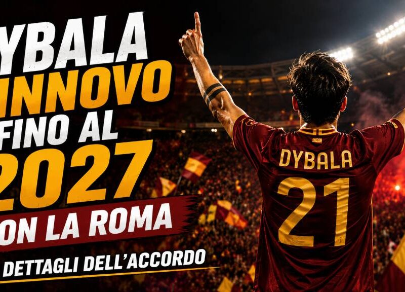 Dybala rinnovo fino al 2027 con la Roma: calciatore di spalle con maglia dai colori giallorossi che esulta a braccia alzate in uno stadio illuminato, grafica editoriale dedicata ai dettagli del nuovo accordo.
