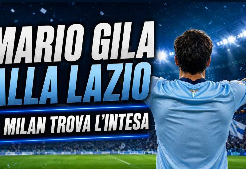 Mario Gila alla Lazio rappresentato in una grafica editoriale con un calciatore di spalle in maglia celeste ispirata alla Lazio, stadio illuminato e titolo "Mario Gila alla Lazio" con sottotitolo "Il Milan trova l'intesa".
