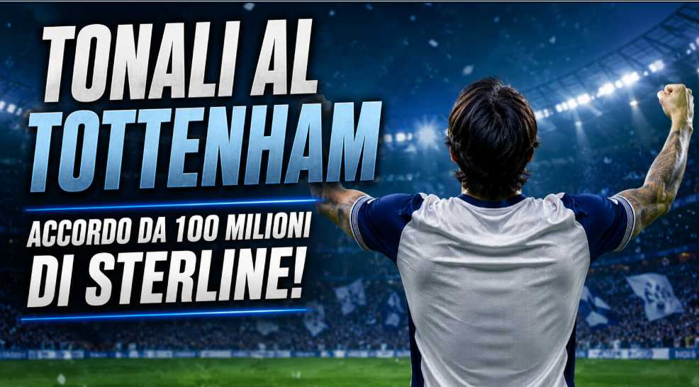 Tonali al Tottenham: è ufficiale l’accordo da 100 milioni