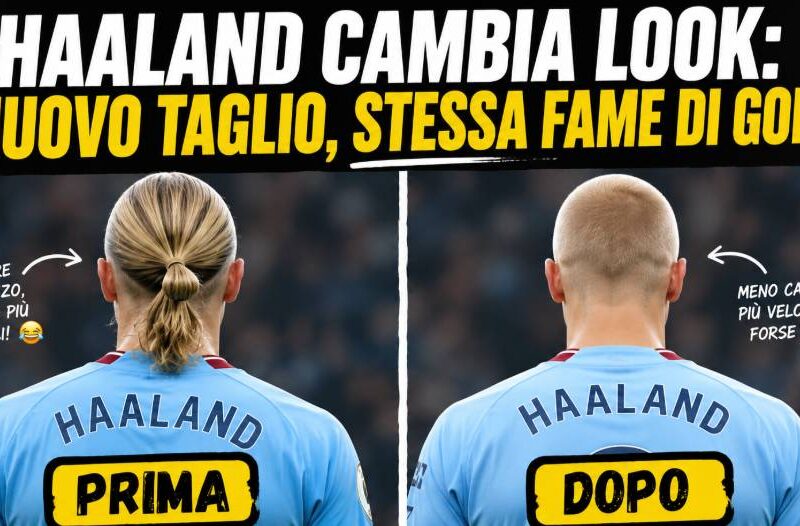 Taglio di capelli Haaland prima e dopo: il nuovo look rasato