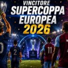 Vincitore Supercoppa Europea 2026, giocatori di PSG e Aston Villa raffigurati di spalle durante la finale con il trofeo alzato nello stadio.
